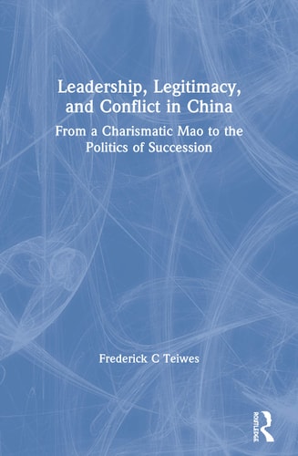 Leadership, Legitimacy, and Conflict in China