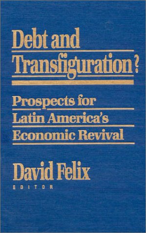 Debt And Transfiguration?: Prospects For Latin America'S Economic Revival