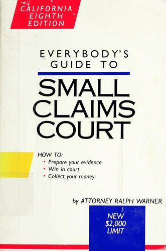 Everybody's Guide to Small Claims Court in California