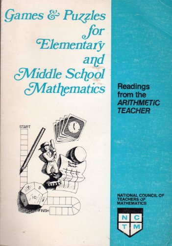 Games And Puzzles For Elementary And Middle School Mathematics: Readings From The Arithmetic Teacher
