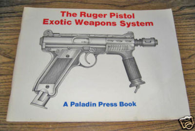The Ruger pistol exotic weapons system.