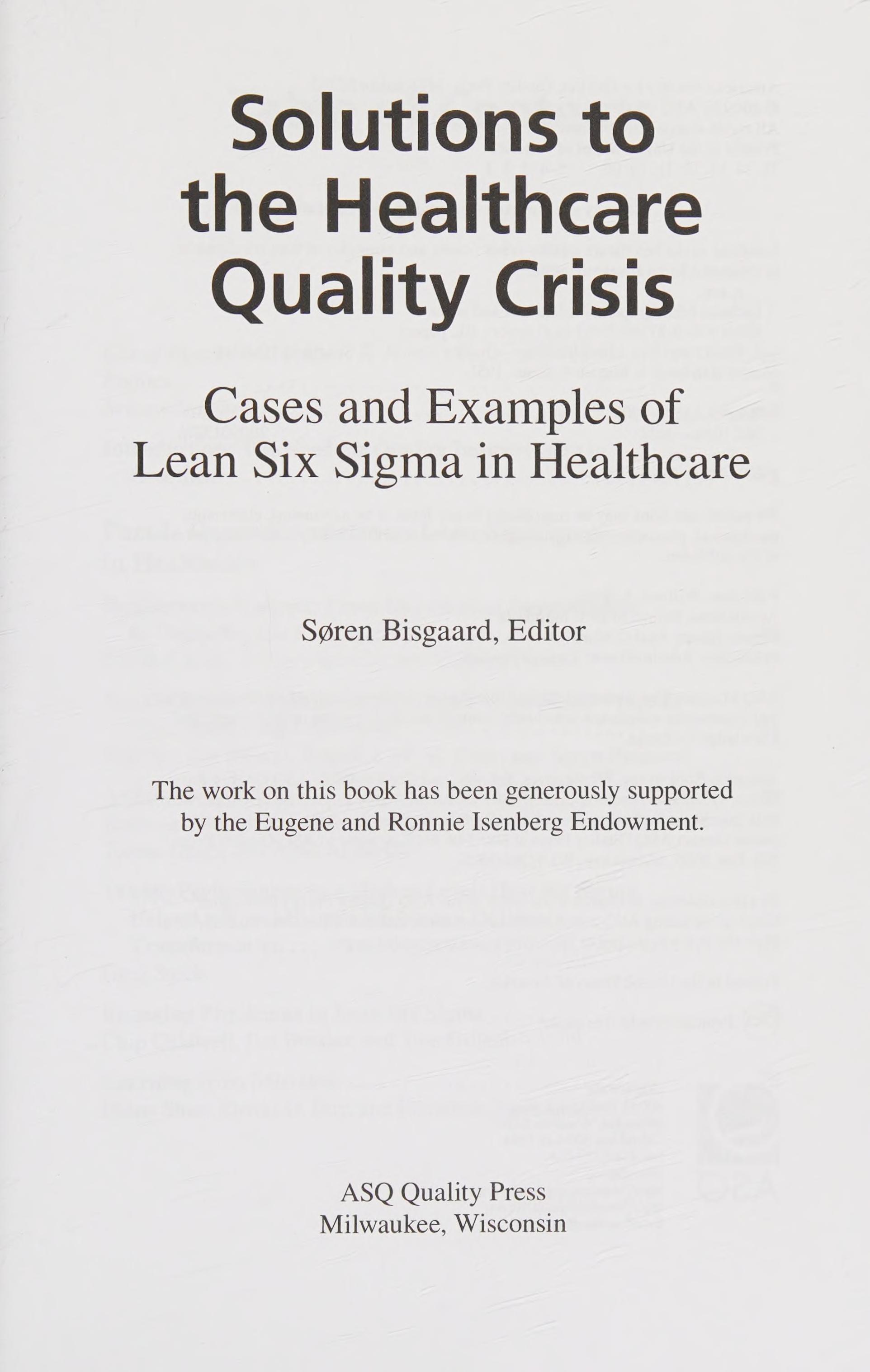 Solutions To The Healthcare Quality Crisis: Cases And Examples Of Lean Six Sigma In Healthcare