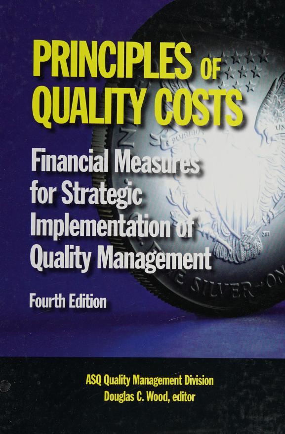 Principles Of Quality Costs: Financial Measures For Strategic Implementation Of Quality Management, Fourth Edition