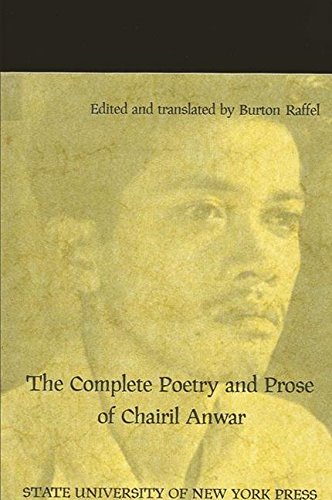 The Complete Poetry And Prose Of Chairil Anwar