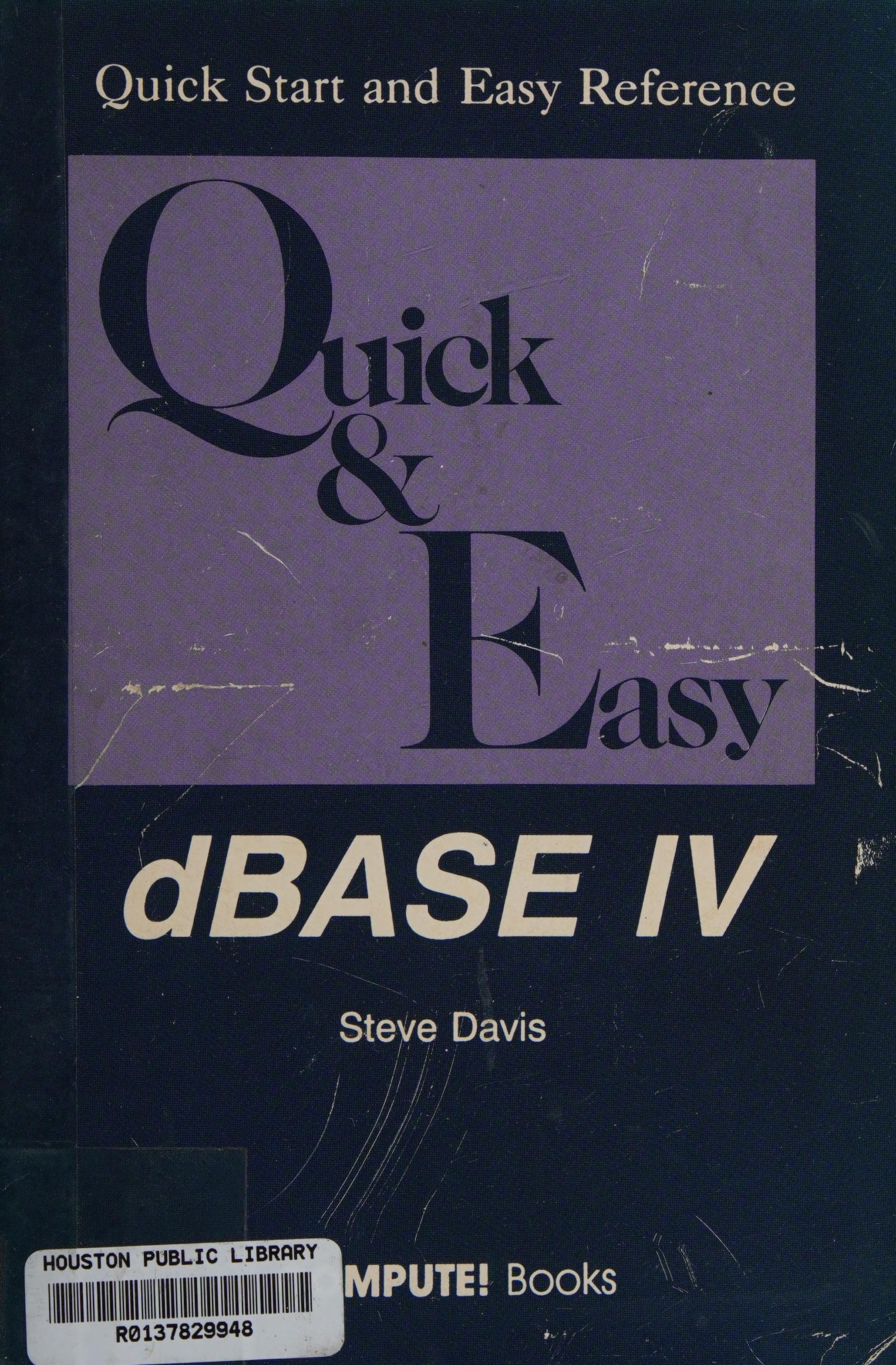 Compute!'S Quick and Easy Guide to Dbase Iv