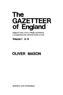 The Gazetteer Of England;: England'S Cities, Towns, Villages, And Hamlets: A Comprehensive List With Basic Details On Each