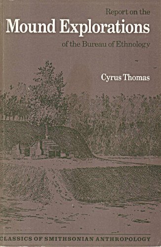 Report On The Mound Explorations Of The Bureau Of Ethnology