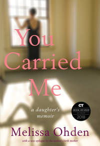 You Carried Me: A Daughter’S Memoir