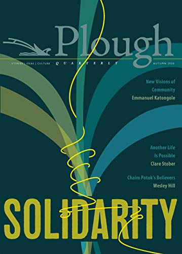 Plough Quarterly No. 25 Solidarity