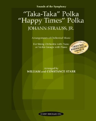 Taka Taka Polka And Happy Times Polka: Violin Groups 1 & 2 With Piano (Viola, Cello, Bass & Flute Opt.) (Sounds Of The Symphony Series)