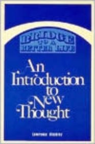 Bridge To A Better Life: An Introduction To New Thought