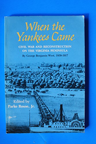 When The Yankee Came: Civil War And Reconstruction On The Virginia Peninsula