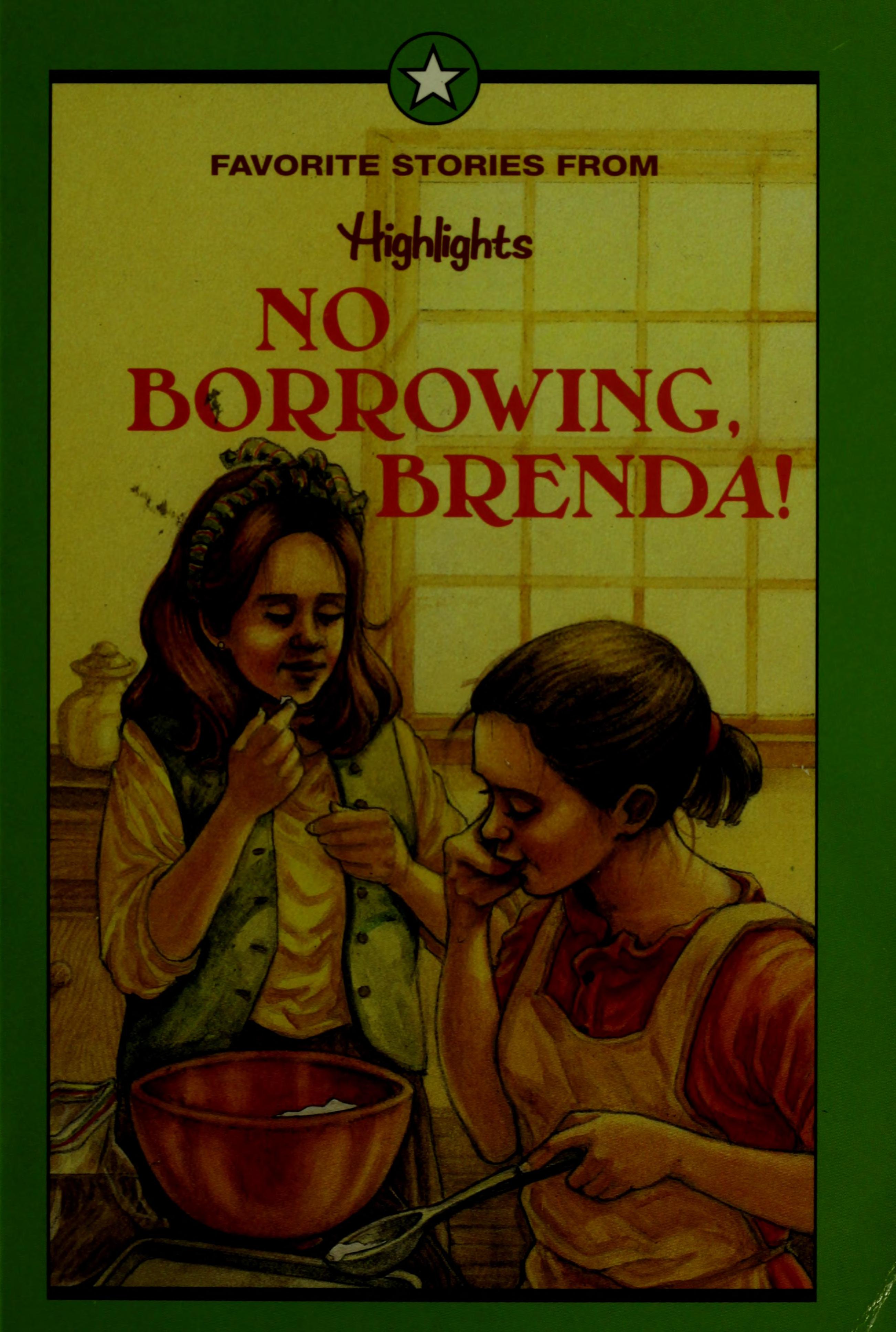 No Borrowing, Brenda!: Favorite Stories From Highlights