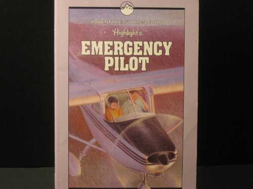 Emergency Pilot : And Other Adventure Stories From Highlights