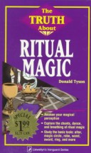Truth About Ritual Magic Truth about