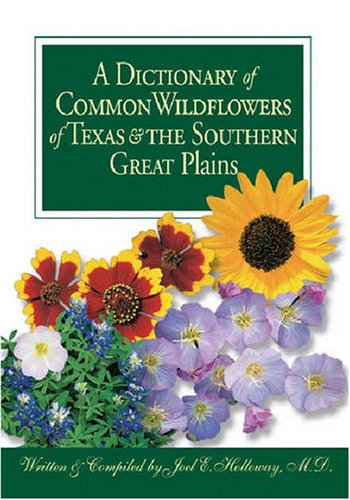 A Dictionary Of Common Wildflowers Of Texas And The Southern Great Plains
