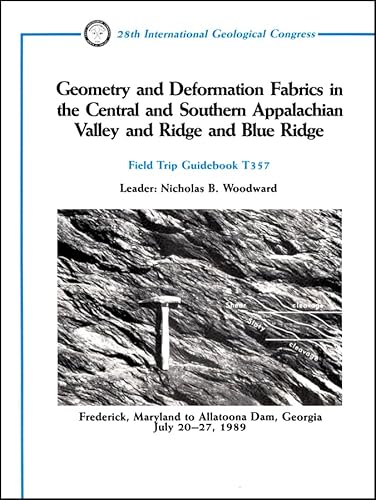 Geometry And Deformation Fabrics In The Central And Southern Appalachian Valley And Ridge And Blue Ridge: Frederick, Maryland To Allatoona Dam, Georgia, July 20 - 27, 1989