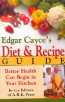 Edgar Cayce'S Diet And Recipe Guide