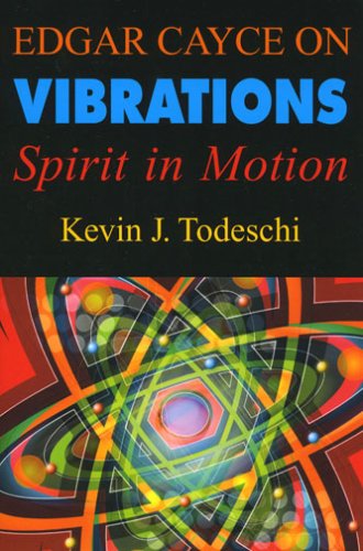 Edgar Cayce on Vibrations