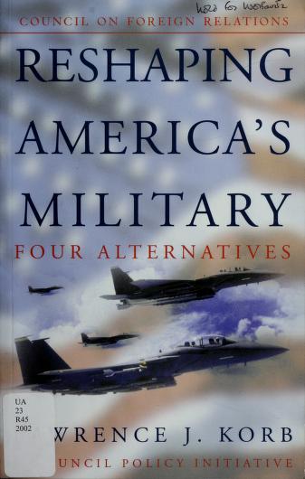 Reshaping America'S Military: Four Alternatives