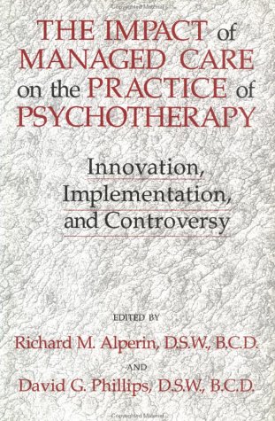 The Impact of Managed Care on the Practice of Psychotherapy