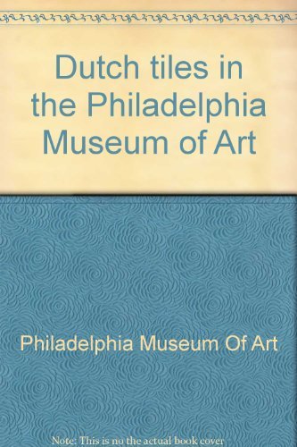 Dutch Tiles in the Philadelphia Museum of Art