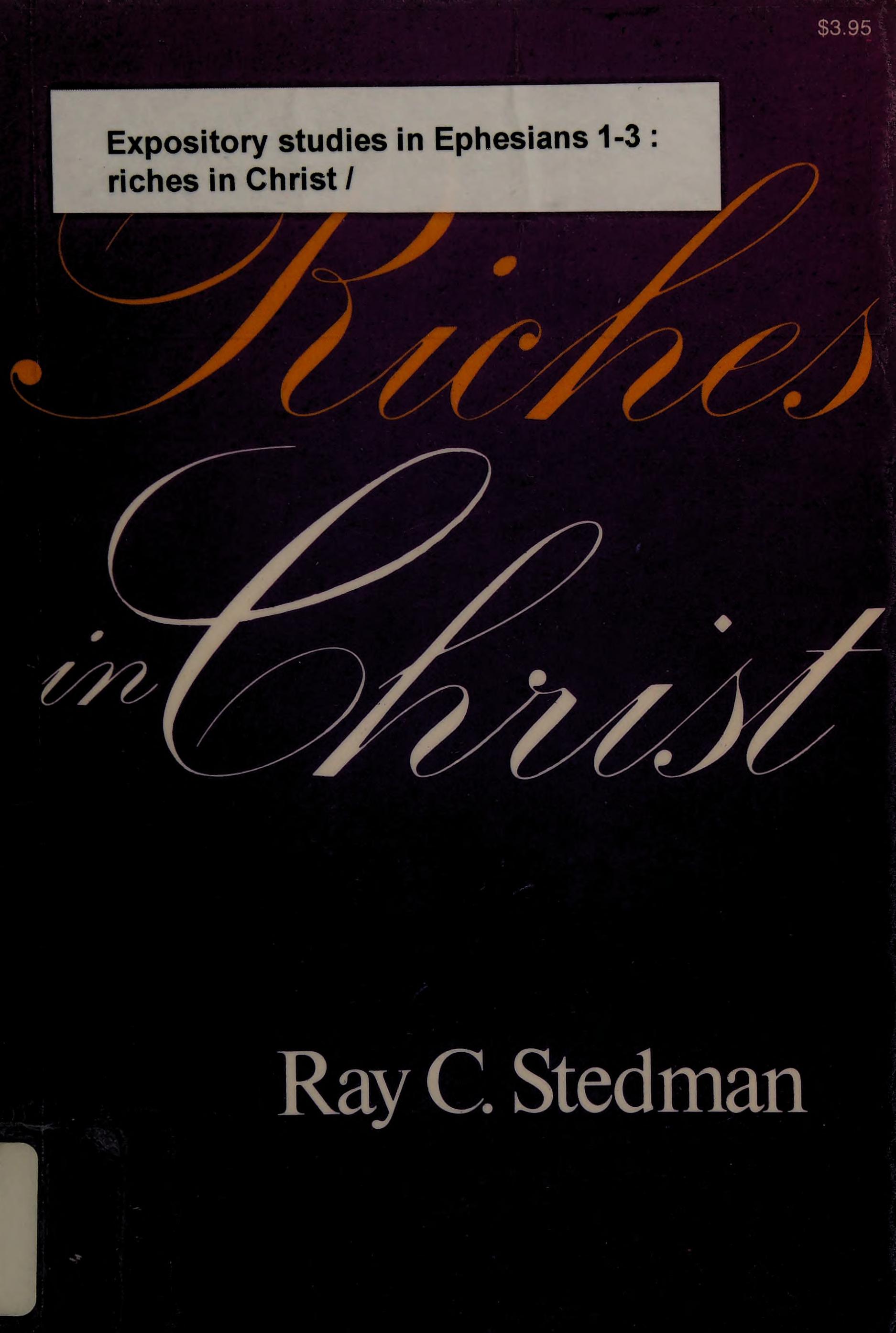 Expository Studies In Ephesians 1-3: Riches In Christ