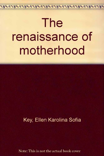 The Renaissance of Motherhood