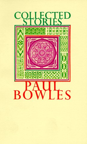 Collected Stories Paul Bowles