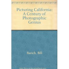 Picturing California: A Century Of Photographic Genius
