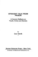 Straight Talk From Prison; A Convict Reflects On Youth, Crime, And Society.