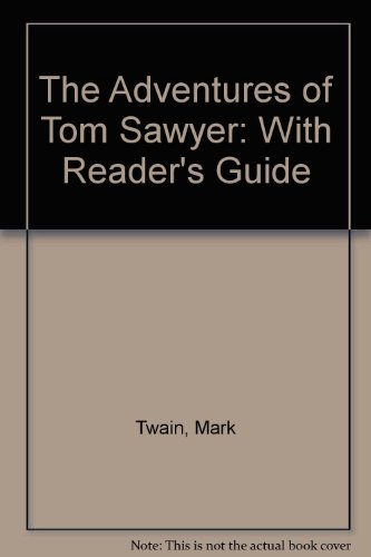 The Adventures Of Tom Sawyer: With Reader'S Guide