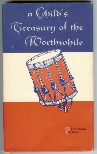 A Childs Treasury Of The Worthwhile