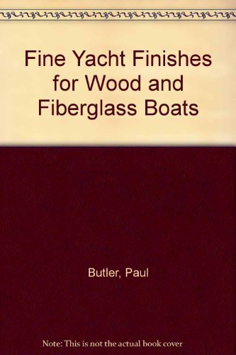 Fine Yacht Finishes for Wood and Fiberglass Boats