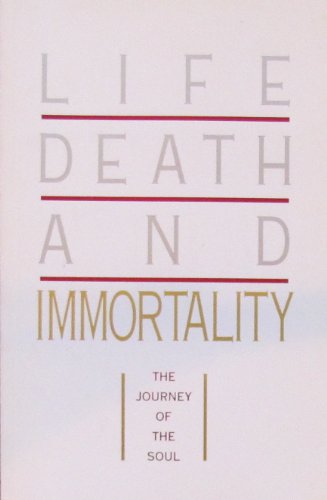 Life, Death, And Immortality: The Journey Of The Soul