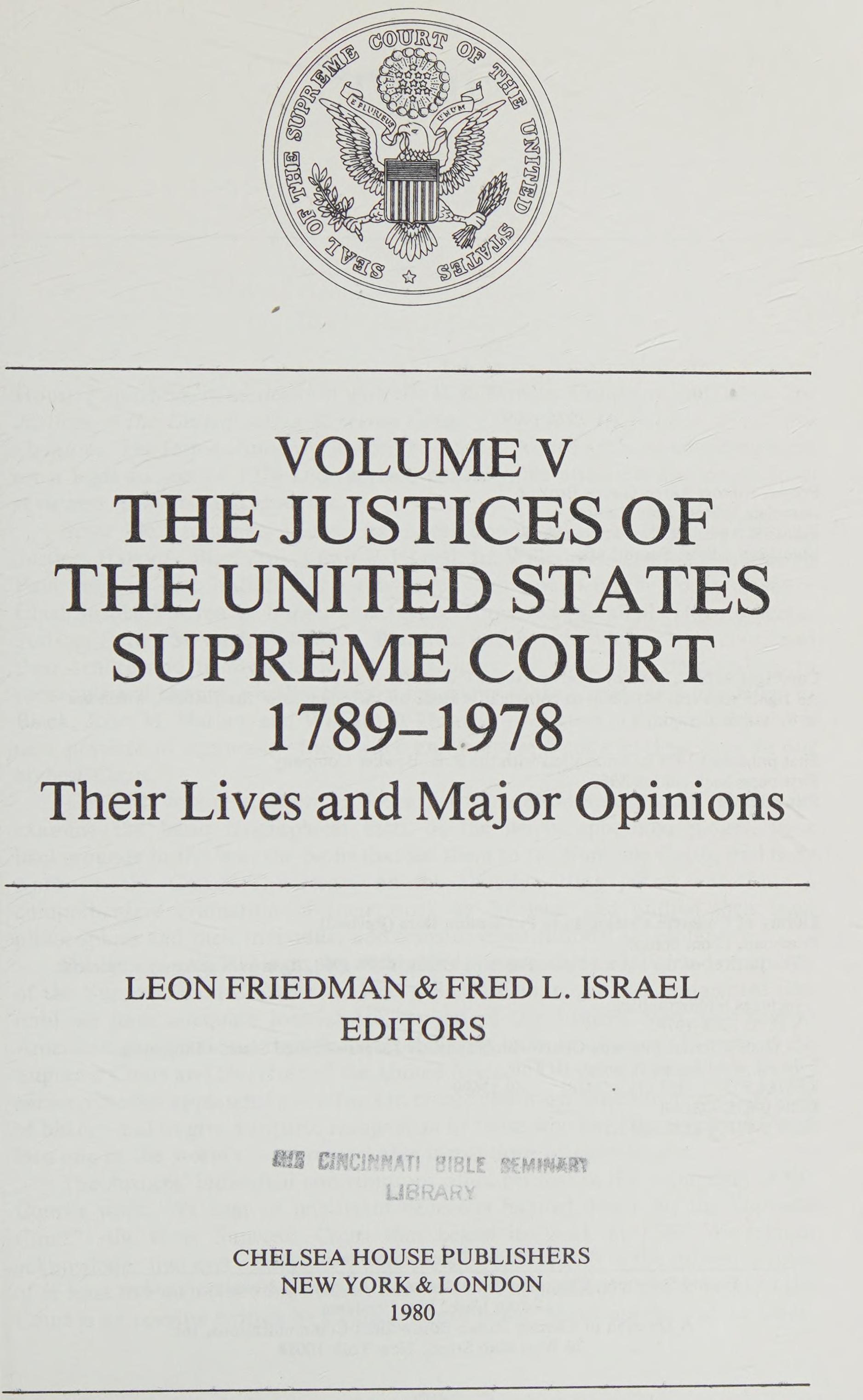 The Justices Of The United States Supreme Court, 1789-1978: Their Lives And Major Opinions