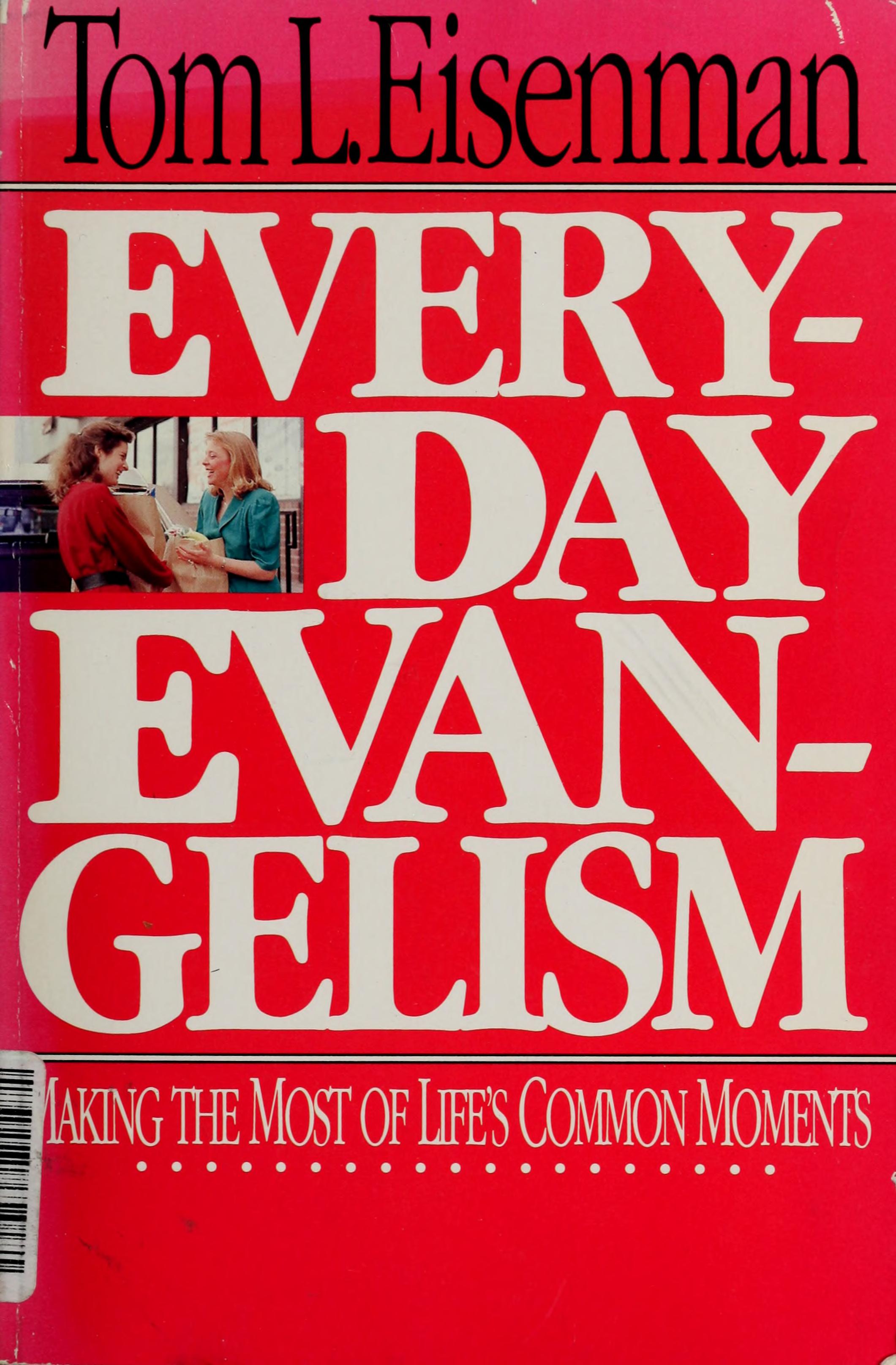 Everyday Evangelism: Making The Most Of Life'S Common Moments
