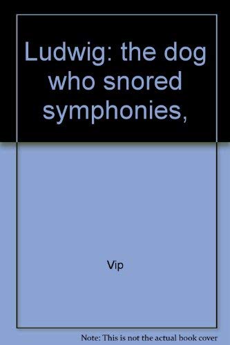 Ludwig:the Dog Who Snored Symphonies