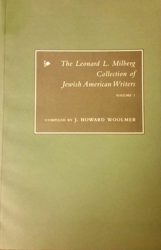 The Leonard L. Milberg Collection Of Jewish American Writers Volume I
