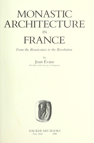 Monastic Architecture in France from the Renaissance to the Revolution