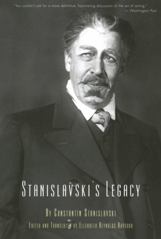 Stanislavski'S Legacy: A Collection Of Comments On A Variety Of Aspects Of An Actor'S Art And Life