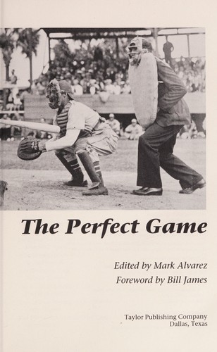 The Perfect Game/a Classic Collection of Facts, Figures, Stories and Characters from the Society for American Baseball Research