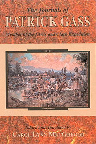 Journals Of Patrick Gass, The: Member Of The Lewis And Clark Expedition