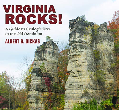 Virginia Rocks!: A Guide To Geologic Sites In The Old Dominion