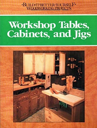Workshop Tables, Cabinets, and Jigs