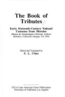 The Book Of Tributes: Early Sixteenth-Century Nahuatl Censuses From Morelos