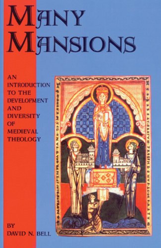 Many Mansions: An Introduction To The Development And Diversity Of Medieval Theology