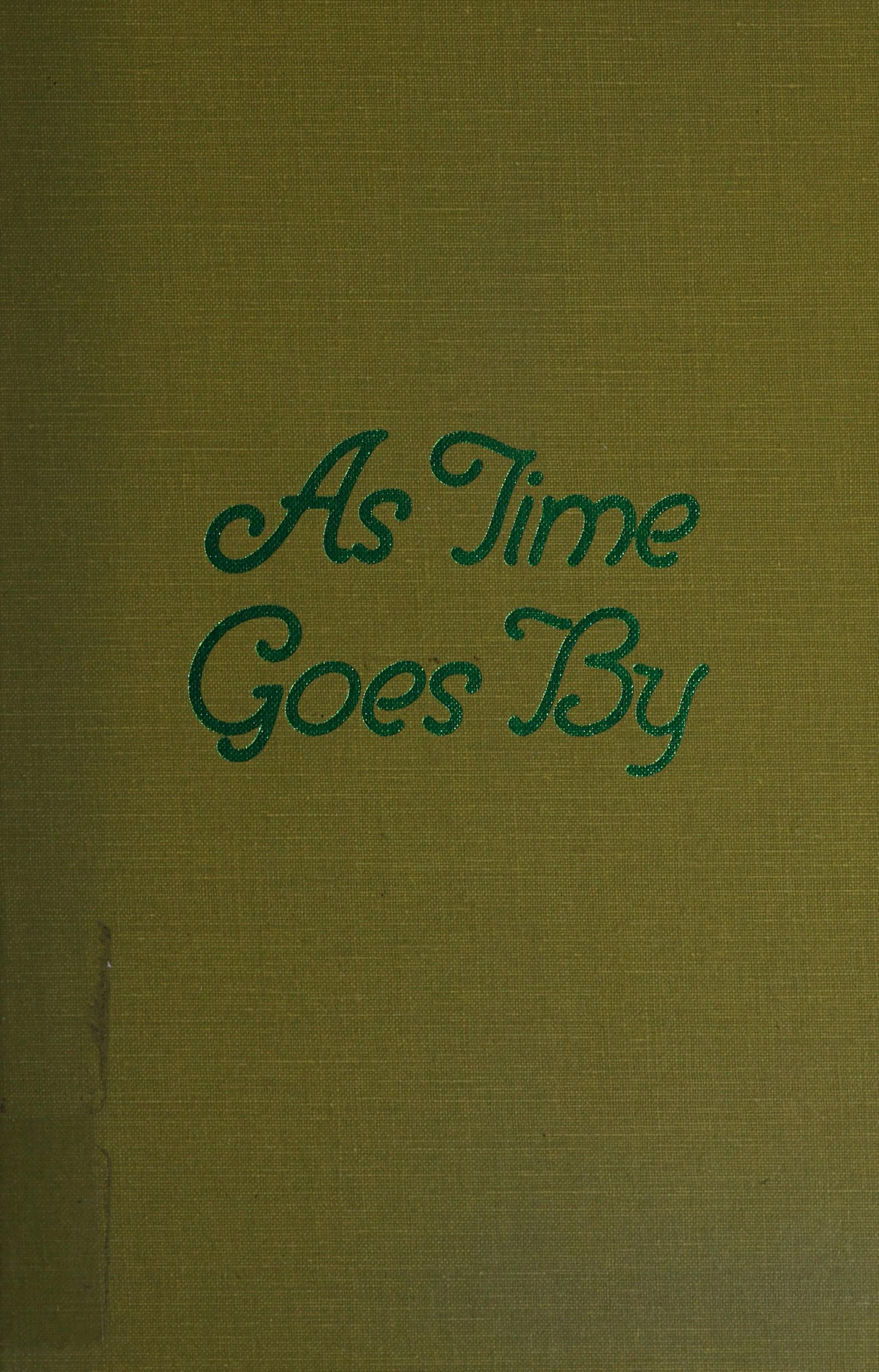 As Time Goes By: Living In The Sixties With John Lennon, Paul McCartney, George Harrison, Ringo Starr, Brian Epstein, Allen Klein, Mae West, Brian ... Los Angeles, New York City, And On The Road