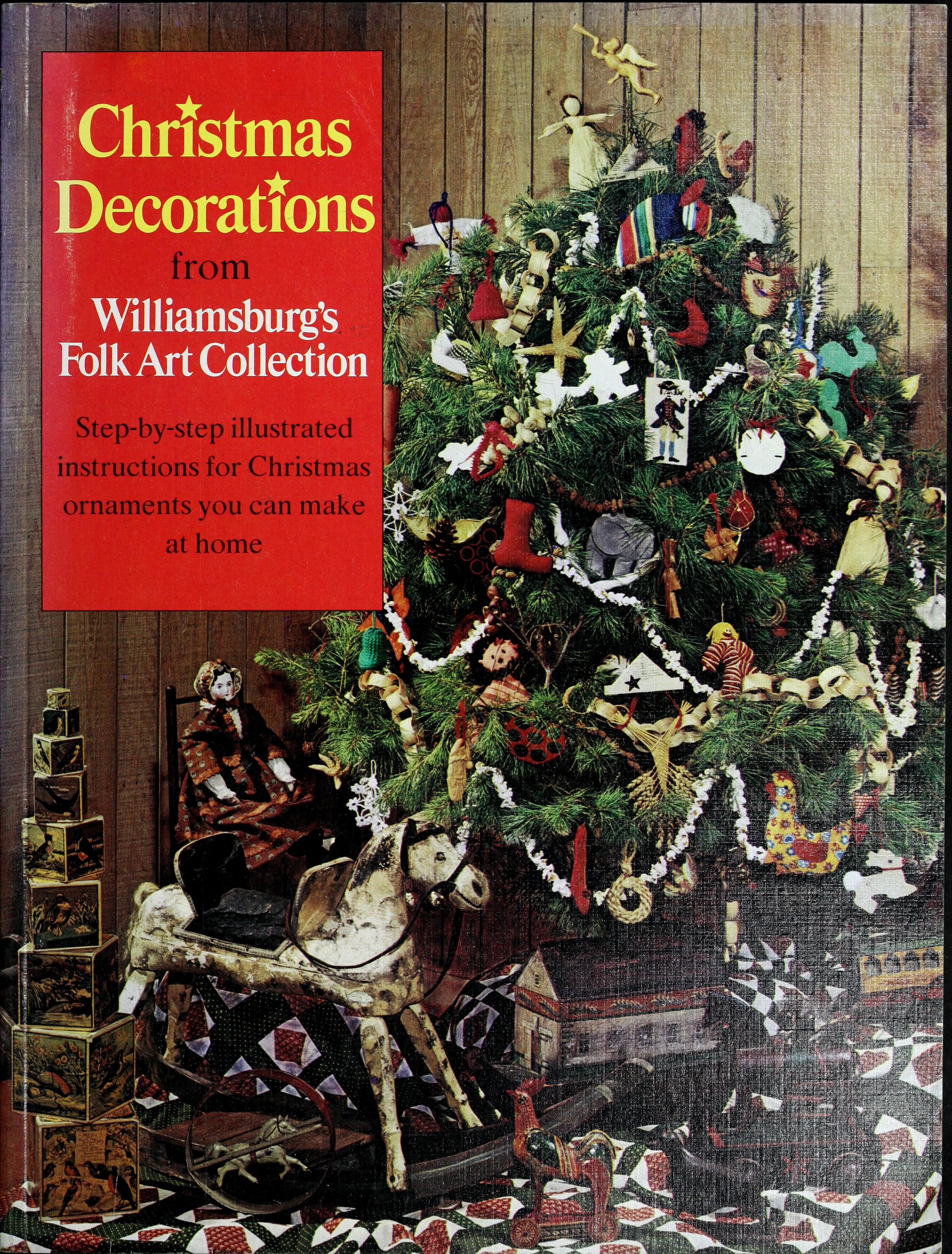 Christmas Decorations From Williamsburg'S Folk Art Collection: Step-By-Step Illustrated Instructions For Christmas Ornaments That Can Be Made At Home