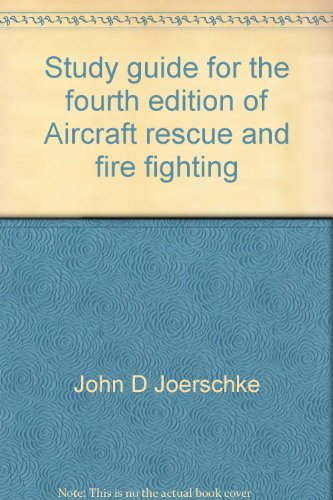 Study Guide For The Fourth Edition Of Aircraft Rescue And Fire Fighting
